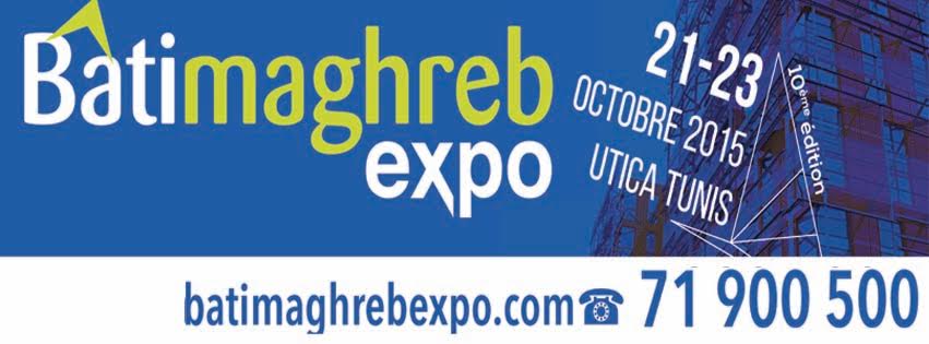 10 ème édition Batimaghreb Expo, du 21 au 23 octobre 2015 à Tunis