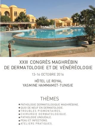 Le 23 congrès Maghrébin de Dermatologie du 13 au 16 octobre 2016 à Hammamet