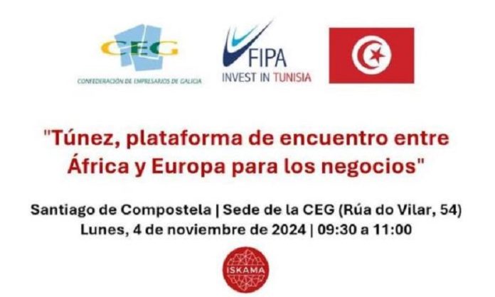 FIPA : Séminaire : « Tunisie, Plateforme de rencontre entre l’Europe et l’Afrique pour les affaires » le 4 Novembre 2024, en Galice (Espagne)