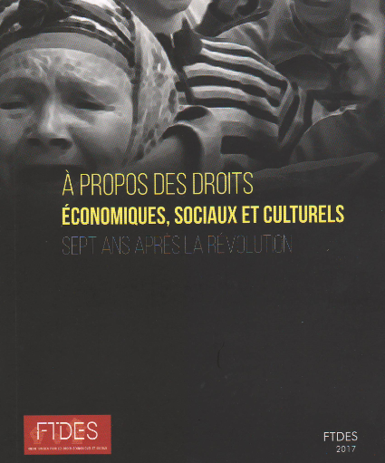 Les droits économiques, sociaux et culturels, sept ans après la révolution