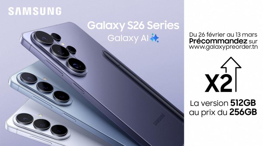 La Galaxy S26 Series arrive en Tunisie: Profitez du 512 GB au prix du 256 GB d’un an de garantie sur l’écran