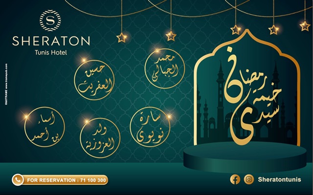 Ramadan - Sheraton Tunis Hotel : Un programme culturel et culinaire époustouflant