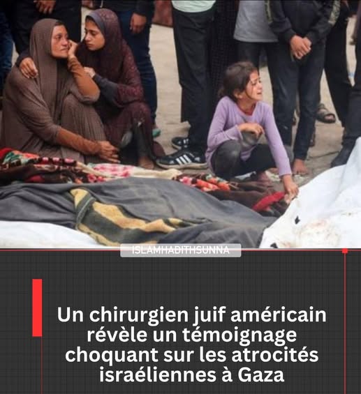 Un chirurgien juif révèle un témoignage choquant sur les atrocités d'Israël à Gaza