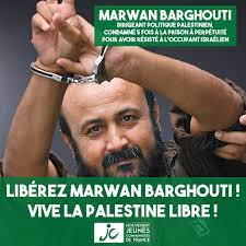 Solidarité avec les prisonniers politiques palestiniens : Libérez Marwan et des milliers d’autres