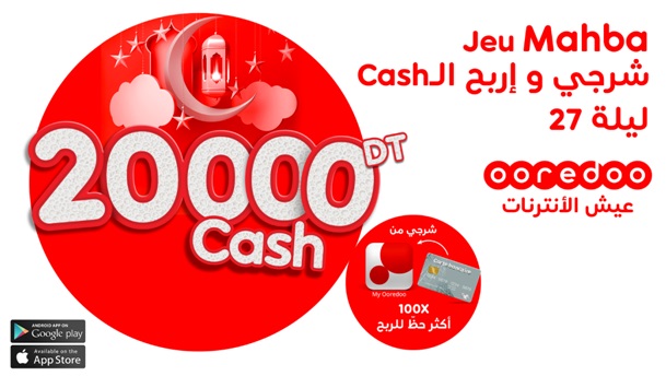 Jeu Mahba by Ooredoo : 20 000 DT Cash à gagner lilet 27 !