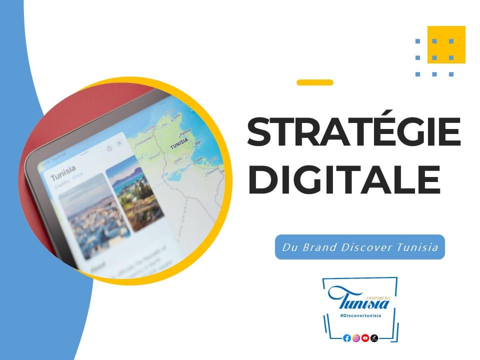 Plan de communication numérique pour la promotion de la destination touristique tunisienne