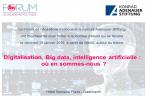  « Digitalisation, Big data, intelligence artificielle : où en sommes-nous ? »