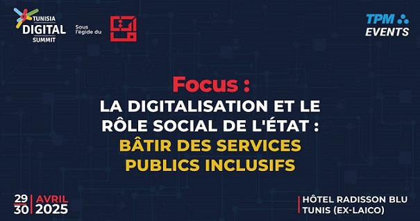 Tunisia Digital Summit, les 29 et 30 avril 2025 à Tunis